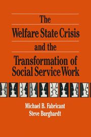 The Welfare State Crisis and the Transformation of Social Service Work, Fabricant Michael