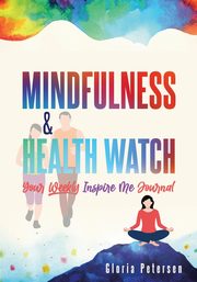 MINDFULNESS & HEALTH WATCH, Petersen Gloria