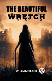 THE BEAUTIFUL WRETCH, Black William