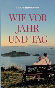 Wie vor Jahr und Tag, Biedermann Klaus