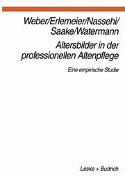 Altersbilder in Der Professionellen Altenpflege, Weber Georg