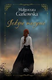 Jedyne marzenie, Garkowska Magorzata