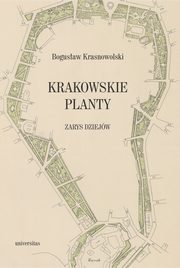 Krakowskie Planty zarys dziejw, Krasnowolski Bogusaw