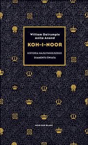 Koh-i-Noor, Dalrymple William, Anand Anita