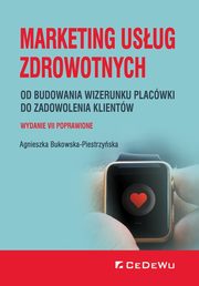 ksiazka tytu: Marketing usug zdrowotnych autor: Bukowska-Piestrzyska Agnieszka