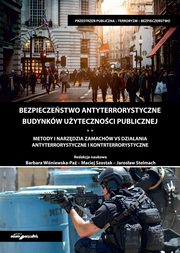 ksiazka tytu: Bezpieczestwo antyterrorystyczne budynkw uytecznoci publicznej. Metody i narzdzia. Tom 2 autor: 