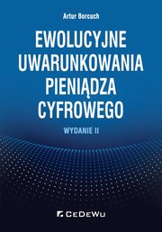 ksiazka tytu: Ewolucyjne uwarunkowania pienidza cyfrowego autor: Borcuch Artur