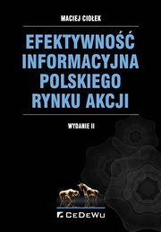 ksiazka tytu: Efektywno informacyjna polskiego rynku akcji autor: Cioek Maciej