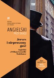 ksiazka tytu: Jeeves i nieproszony go. Angielski z Pelham Grenville Wodehouse. autor: Wodehouse Pelham Grenville, Frank Ilya