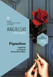 ksiazka tytu: Pigmalion Angielski z Georgem Bernardem Shaw autor: Shaw Georg Bernard, Frank Ilya