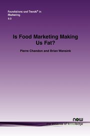 Is Food Marketing Making Us Fat?, Chandon Pierre