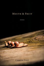 Mouth & Fruit, Yost Chryss