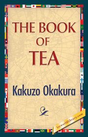 The Book of Tea, Okakura Kakuzo