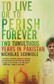 To Live or to Perish Forever, Schmidle Nicholas