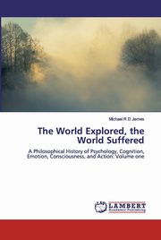 The World Explored, the World Suffered, James Michael R D
