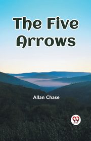 The Five Arrows, Chase Allan