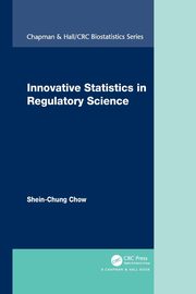 Innovative Statistics in Regulatory Science, Chow Shein-Chung