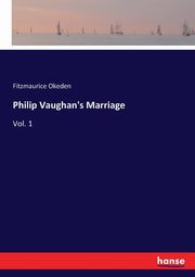 Philip Vaughan's Marriage, Okeden Fitzmaurice