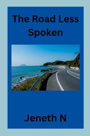 The Road Less Spoken, N Jeneth