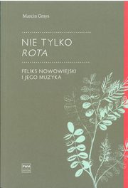 Nie tylko Rota Feliks Nowowiejski i jego muzyka, Gmys Marcin