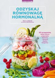 ksiazka tytu: Odzyskaj rwnowag hormonaln autor: Davidsson Ulrika, Lundin Mia