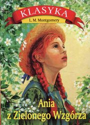 ksiazka tytu: Ania z Zielonego Wzgrza autor: Montgomery Lucy Maud