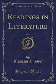 ksiazka tytu: Readings in Literature, Vol. 2 (Classic Reprint) autor: Dyer Franklin B.