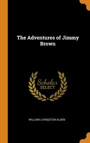 ksiazka tytu: The Adventures of Jimmy Brown autor: Alden William Livingston