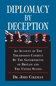 Diplomacy By Deception, Coleman John