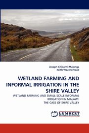 Wetland Farming And Informal Irrigation In The Shire Valley, Chidanti-Malunga Joseph