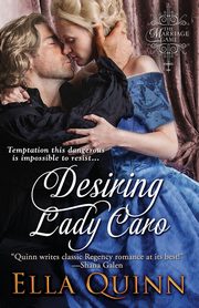Desiring Lady Caro, Quinn Ella