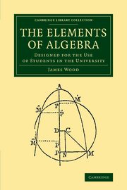 The Elements of Algebra, Wood James