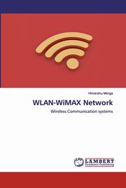 WLAN-WiMAX Network, Monga Himanshu