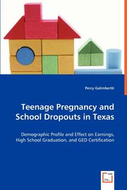 Teenage Pregnancy and School Dropouts in Texas, Galimbertti Percy