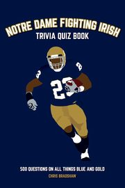 Notre Dame Fighting Irish Trivia Quiz Book, Bradshaw Chris