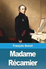 Madame Rcamier, Guizot Franois