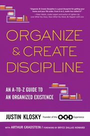 Organize & Create Discipline, Klosky Justin