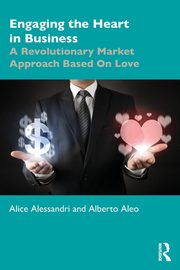 Engaging the Heart in Business, Alessandri Alice