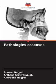 Pathologies osseuses, Nagpal Bhuvan