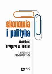 ksiazka tytu: Ekonomia i polityka autor: Mczyska Elzbieta