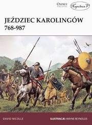 ksiazka tytu: Jedziec Karolingw 768-987 autor: Nicolle David