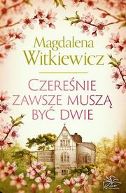 Czerenie zawsze musz by dwie, Witkiewicz Magdalena