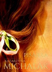 Pisarka, Michalak Katarzyna