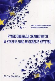 ksiazka tytu: Rynek obligacji skarbowych w strefie euro w okresie kryzysu autor: Stawasz-Grabowska Ewa, Grabowski Wojciech