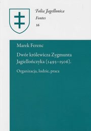Dwr krlewicza Zygmunta Jagielloczyka (1493-1506), Ferenc Marek