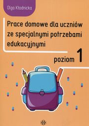 Prace domowe dla uczniw ze specjalnymi potrzebami edukacyjnymi Poziom 1, Kodnicka Olga