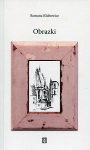 ksiazka tytu: Obrazki autor: Klubowicz Romana