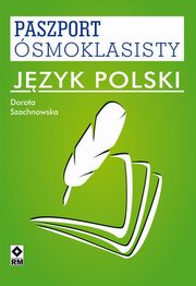 ksiazka tytu: Paszport smoklasisty Jzyk polski autor: Szachnowska Dorota