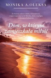 Dom, w ktrym zamieszkaa mio, Oleksa Monika