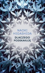 Dlaczego podskakuj, Higashida Naoki